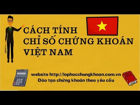 Phương pháp tính Chỉ số chứng khoán của thị trường chứng khoán Việt Nam