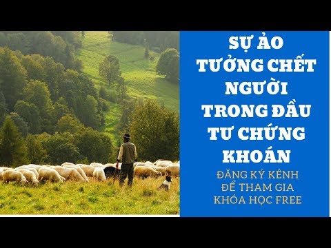 Sự ảo tưởng trong đầu tư chứng khoán
