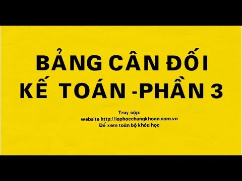 Hướng dẫn đọc Bảng cân đối Kế toán | Phần 3