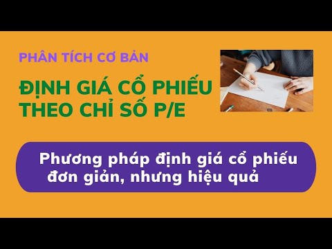 Định giá cổ phiếu dựa vào hệ số p/e