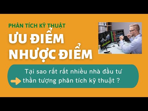 Ưu điểm Nhược điểm của phân tích kỹ thuật