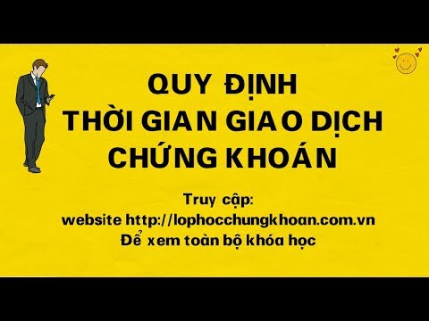 Thời gian giao dịch của thị trường chứng khoán Việt Nam
