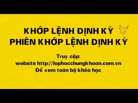 Khớp lệnh định kỳ | Phiên khớp lệnh định kỳ của chứng khoán Việt Nam