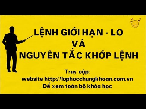 Lệnh giới hạn LO và nguyên tắc khớp lệnh LO