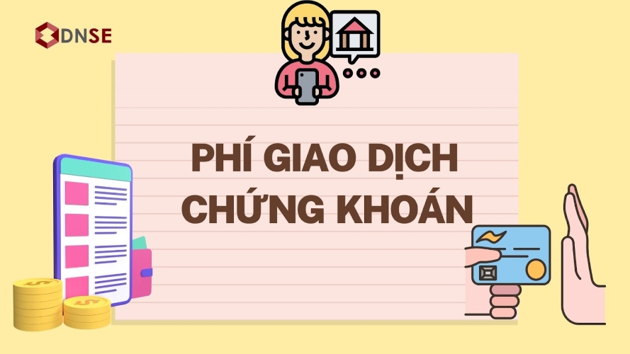 Các loại phí thuế trong chứng khoán - Phí giao dịch là công cụ cạnh tranh giữa các công ty chứng khoán