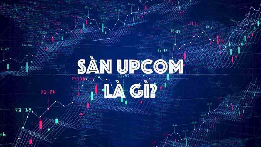 Sàn giao dịch UPCOM là gì? Cách thức hoạt động của sàn UPCOM