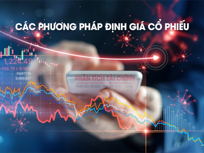 Các phương pháp định giá cổ phiếu là gì?