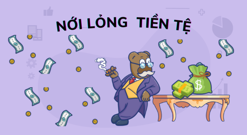 Chính sách nới lỏng tiền tệ và vai trò