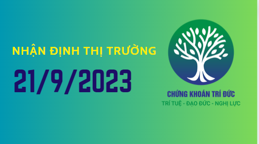 Nhận định thị trường ngày 21.9.2023