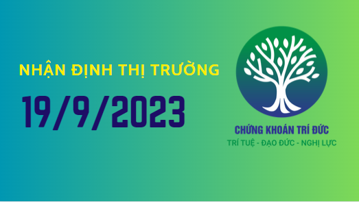 Nhận định thị trường ngày 19.9.2023