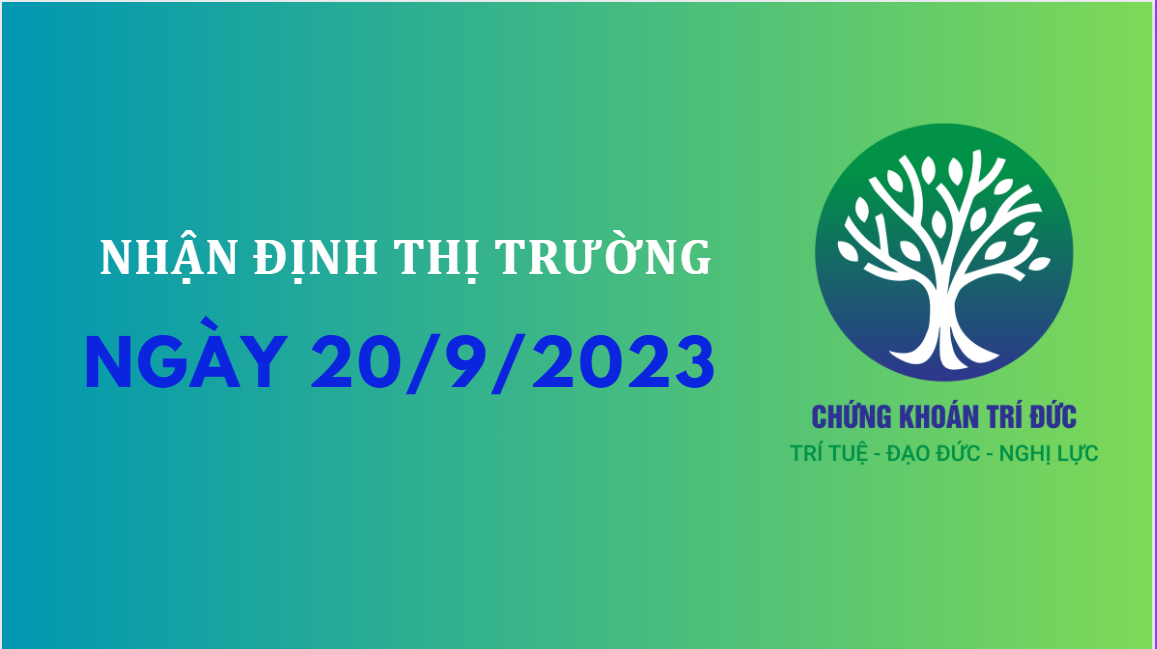 Nhận định thị trường ngày 20.9.2023