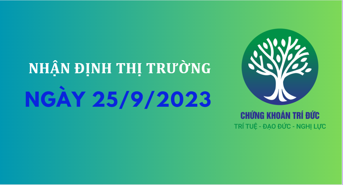 Nhận định thị trường ngày 25.9.2023