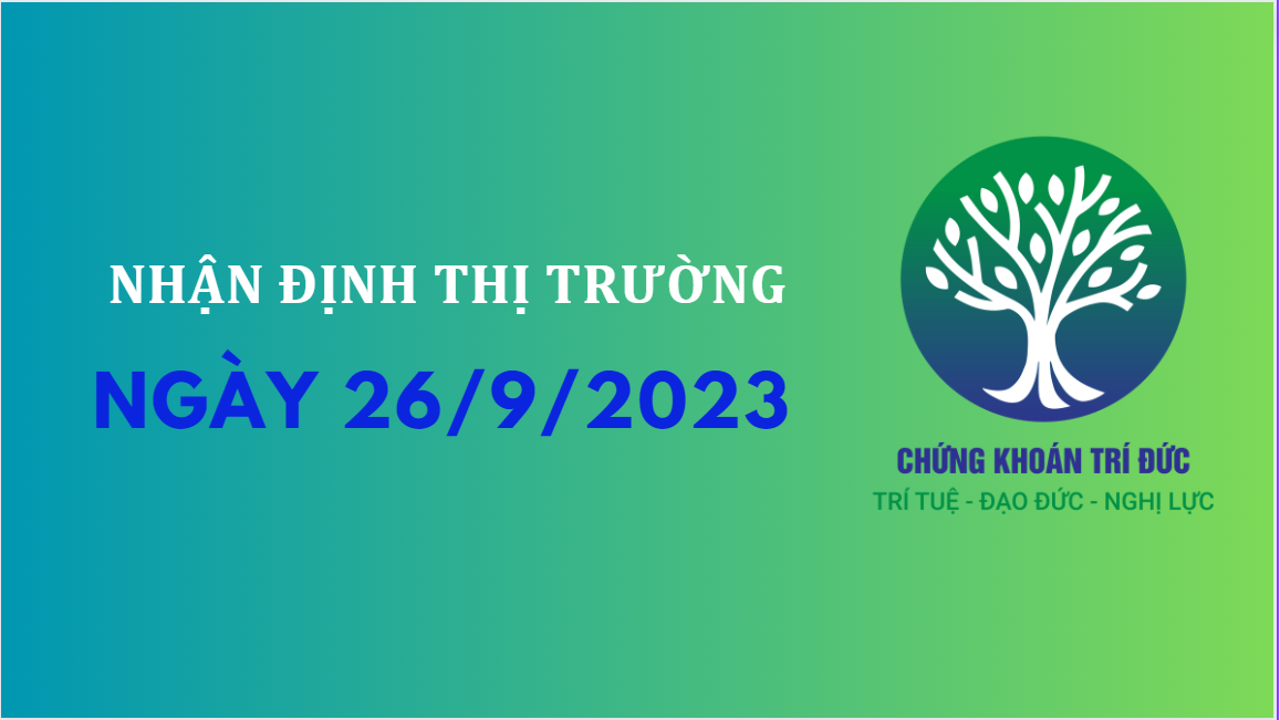Nhận định thị trường ngày 26.9.2023