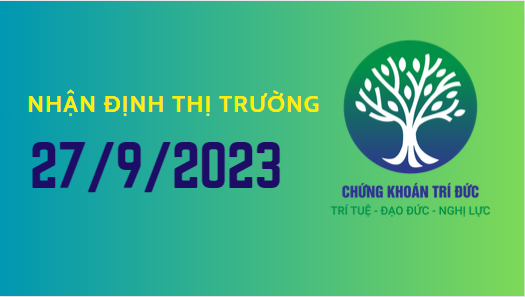 Nhận định thị trường ngày 27.9.2023
